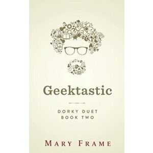 Geektastic, Paperback - Mary Frame imagine