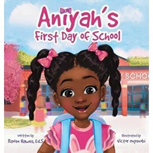 Aniyah's First Day of School, Hardcover - Raven Hawes imagine