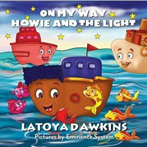 On My Way: Howie and the Light, Paperback - Latoya C. Dawkins imagine