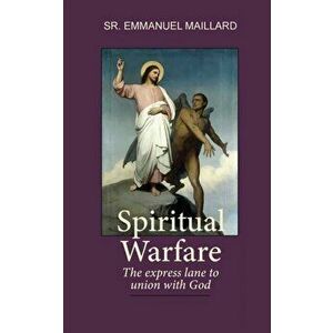 Spiritual Warfare: The Express Lane to Union With God, Paperback - *** imagine