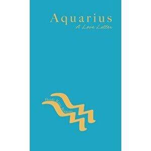 Aquarius: A Love Letter, Paperback - Heidi Rose Robbins imagine