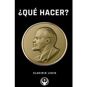 ¿Qué Hacer?, Paperback - Vladimir Lenin imagine