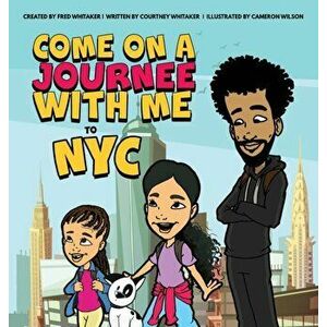Come on a Journee with me to NYC, Hardcover - Fred Whitaker imagine