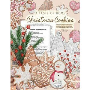 A Taste of Home CHRISTMAS COOKIES RECIPES COOKBOOK & CHRISTMAS COOKIES COLORING BOOK in one!: Color gorgeous grayscale Christmas cookies while ... del imagine