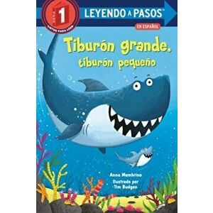 Tiburón Grande, Tiburón Pequeño (Big Shark, Little Shark Spanish Edition), Paperback - Anna Membrino imagine