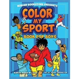 Nubian Bookstore Presents Color My Sport Book For Boys, Paperback - Marcus Dewan Williams imagine