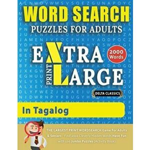 WORD SEARCH PUZZLES EXTRA LARGE PRINT FOR ADULTS IN TAGALOG - Delta Classics - The LARGEST PRINT WordSearch Game for Adults And Seniors - Find 2000 Cl imagine
