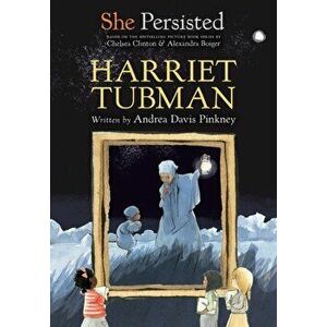 She Persisted: Harriet Tubman, Paperback - Andrea Davis Pinkney imagine