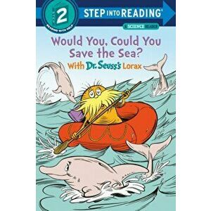 Would You, Could You Save the Sea? with Dr. Seuss's Lorax, Paperback - Todd Tarpley imagine