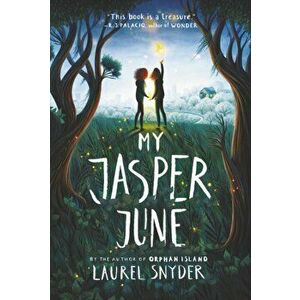 My Jasper June, Paperback - Laurel Snyder imagine