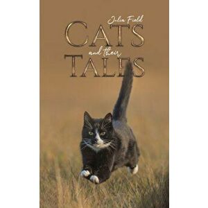 Cats and Their Tales, Paperback - Julia Field imagine