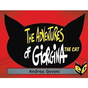 The Adventures of Giorgina the Cat, Paperback - Andrea Govoni imagine