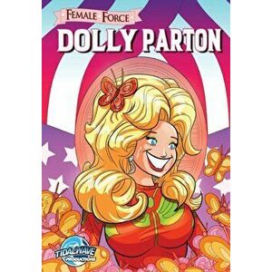 Female Force: Dolly Parton, Paperback - Michael Frizell imagine
