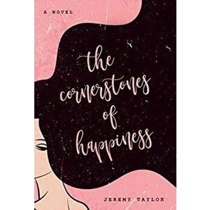 The Cornerstones of Happiness, Hardcover - Jeremy Taylor imagine