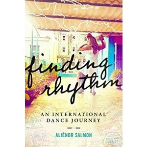 Finding Rhythm: An International Dance Journey, Hardcover - Aliénor Salmon imagine