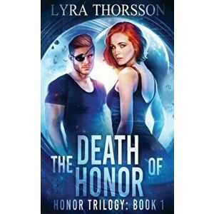 The Death of Honor, Paperback - Lyra Thorsson imagine