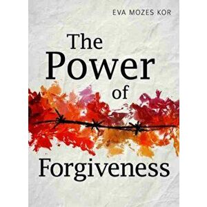 The Power of Forgiveness, Hardcover - Eva Mozes Kor imagine