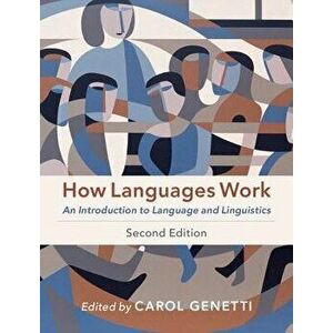 How Languages Work: An Introduction to Language and Linguistics, Paperback - Carol Genetti imagine