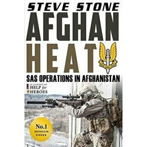 Afghan Heat: SAS Operations in Afghanistan, Paperback - Steve Stone imagine