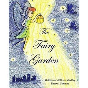 The Fairy Garden, Paperback - Sharon Chuzles imagine