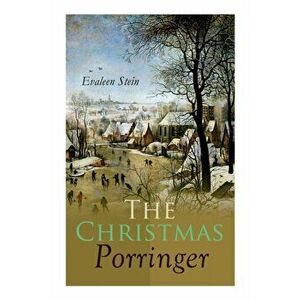 The Christmas Porringer, Paperback - Evaleen Stein imagine