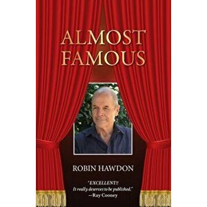 Almost Famous: Recollections, Paperback - Robin Hawdon imagine