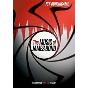 The Music of James Bond, Paperback - Jon Burlingame imagine