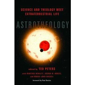 Astrotheology, Paperback - Ted Peters imagine