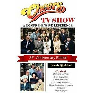 Cheers TV Show: A Comprehensive Reference: 35th Anniversary Edition, Paperback - Dennis Bjorklund imagine
