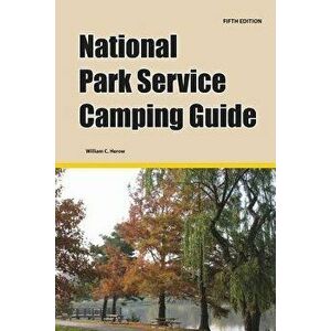National Park Service Camping Guide, 5th Edition, Paperback - William C. Herow imagine