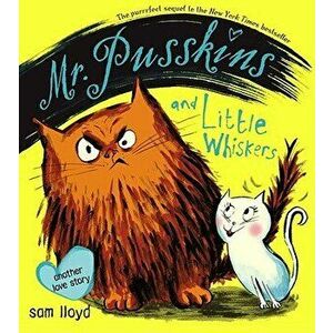 Mr. Pusskins and Little Whiskers: Another Love Story, Hardcover - Sam Lloyd imagine