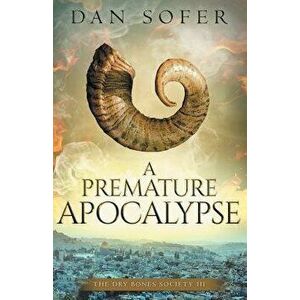 A Premature Apocalypse, Paperback - Dan Sofer imagine