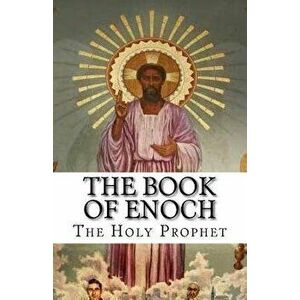 The Book of Enoch: The Holy Prophet, Paperback - Prophet Enoch imagine