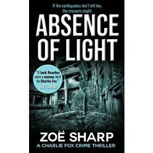 Absence of Light: Charlie Fox Crime Mystery Thriller Series, Paperback - Zoe Sharp imagine