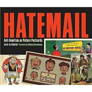Hatemail: Anti-Semitism on Picture Postcards, Paperback - Salo Aizenberg imagine