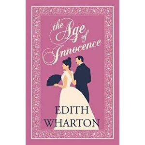 The Age of Innocence, Paperback - Edith Wharton imagine