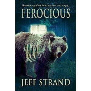 Ferocious, Paperback - Jeff Strand imagine