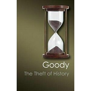 The Theft of History, Paperback - Jack Goody imagine