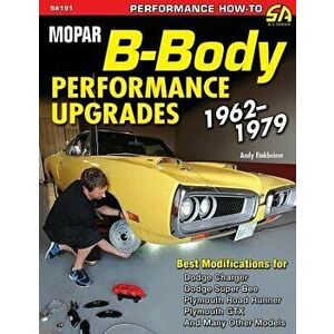 Mopar B-Body Performance Upgrades 1962-1979, Paperback - Andy Finkbeiner imagine