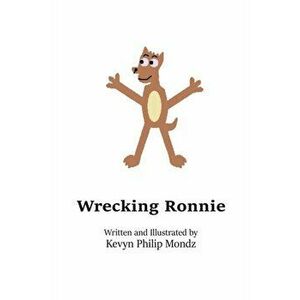 Wrecking Ronnie, Paperback - Kevyn Philip Mondz imagine