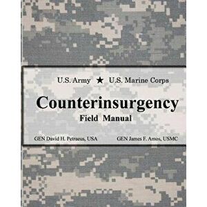 U.S. Army U.S. Marine Corps Counterinsurgency Field Manual, Paperback - David H. Petraeus imagine