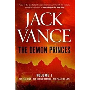The Demon Princes, Vol. 1: The Star King * the Killing Machine * the Palace of Love, Paperback - Jack Vance imagine