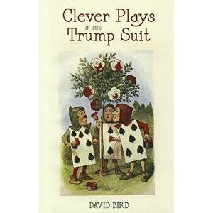 Clever Plays in the Trump Suit, Paperback - David Bird imagine