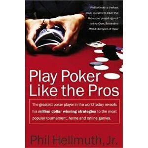 Play Poker Like the Pros: The Greatest Poker Player in the World Today Reveals His Million-Dollar-Winning Strategies to the Most Popular Tournam, Pape imagine