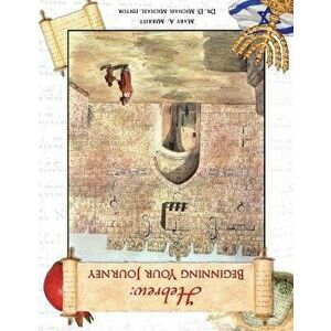 Hebrew: Beginning Your Journey, Paperback - Mary a. Merritt imagine