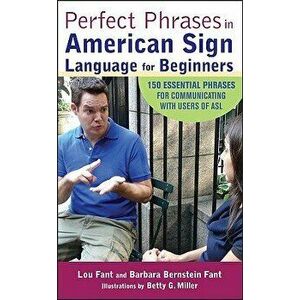 Perfect Phrases in American Sign Language for Beginners, Paperback - Lou Fant imagine