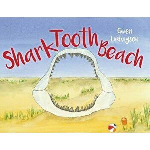 Shark Tooth Beach, Paperback - Gwen Ludvigsen imagine