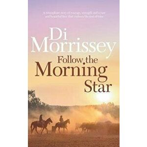 Follow the Morning Star, Paperback - Di Morrissey imagine