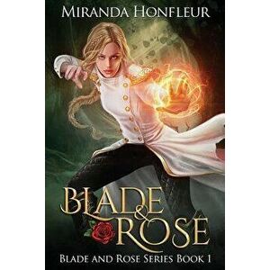 Blade & Rose, Paperback - Miranda Honfleur imagine