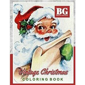 Vintage Christmas Coloring Book: Grayscale Coloring Book Relaxing Christmas Coloring (Perfect Christmas Gift), Paperback - Beautiful Grayscale Colorin imagine